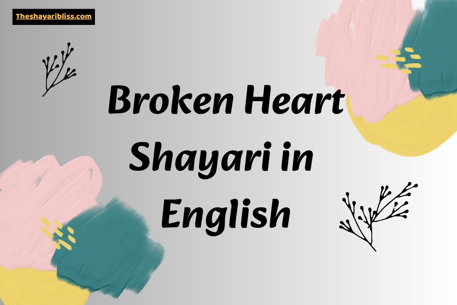 Broken Heart Shayari in English